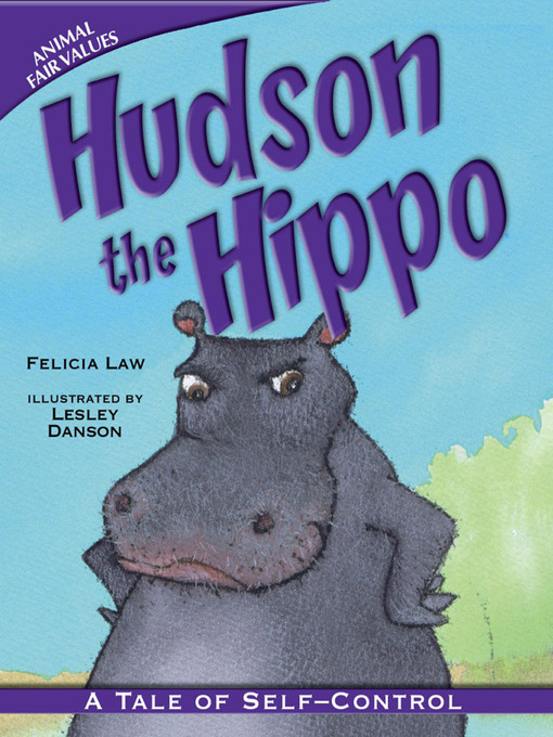 Title details for Hudson the Hippo by Felicia Law - Available